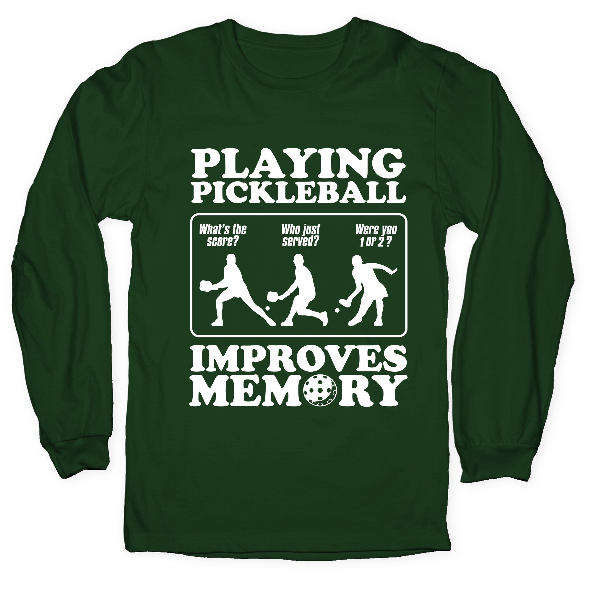 Playing Pickleball Improves Memory Funny Longsleeve Tee
